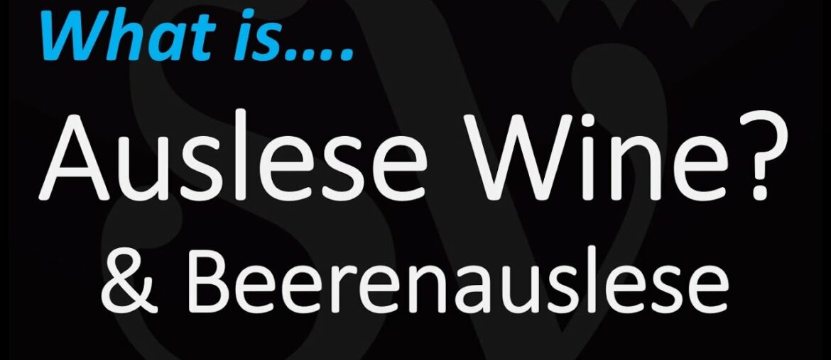 WTF is AUSLESE Wine?! (& Beerenauslese) What The FRUiT… Episode #3 WTF is AUSLESE Wine?! (& Beerenauslese) What The FRUiT... Episode #3