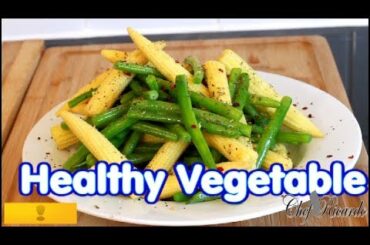 How To Cook Your Healthy Vegetable Green Beans And Babycorn!! | Recipes By Chef Ricardo
