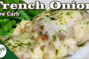 French Onion Chicken – Savory Chicken – Low Carb Keto Recipes