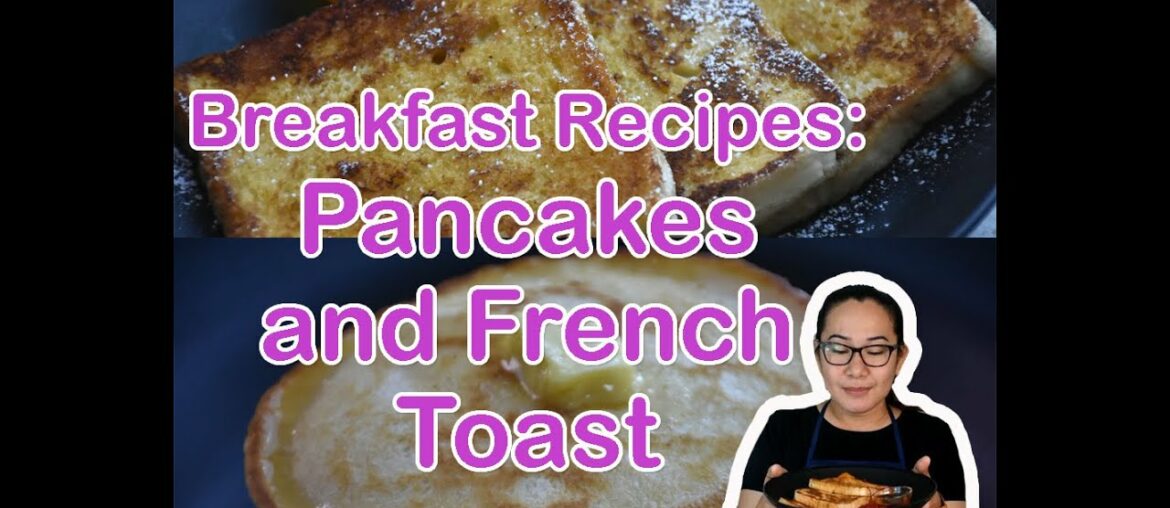 BREAKFAST RECIPES (PANCAKES and FRENCH TOAST) – Delish PH BREAKFAST RECIPES (PANCAKES and FRENCH TOAST) - Delish PH