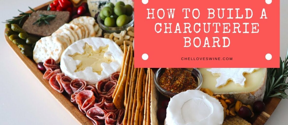How To Build A Charcuterie Board | CHEL LOVES WINE How To Build A Charcuterie Board | CHEL LOVES WINE