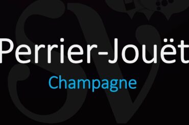 How to Pronounce Perrier-Jouët? French Champagne Wine Pronunciation