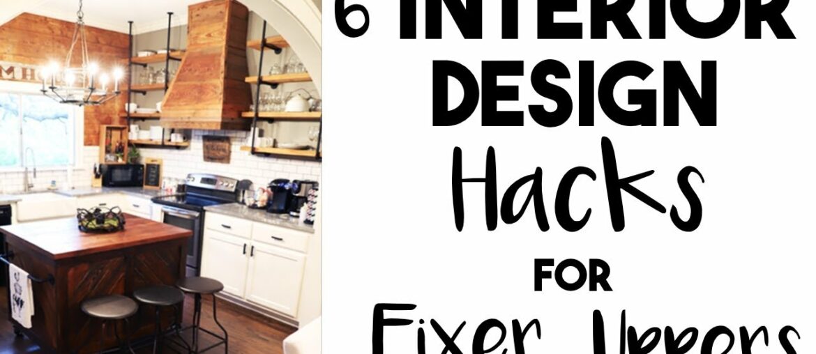 INTERIOR DESIGN: 5 Huge DESIGN HACKS I learned in a FIXER UPPER!