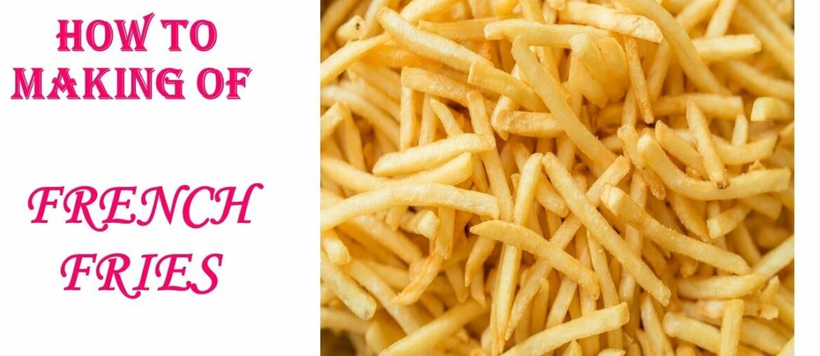 Recipe for crispy french fries at home