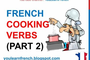 French Lesson 228 - COOKING VERBS Part 2 Kitchen Utensils Food Vocabulary French cuisine recipes