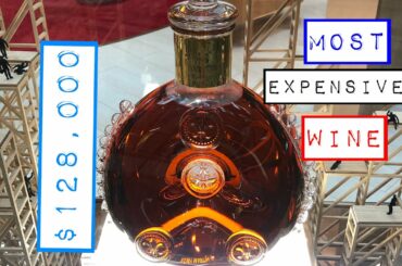 The Most Expensive Wine: Louis Cognac XIII - $128,000 Per Bottle - Wine as Pricey as House