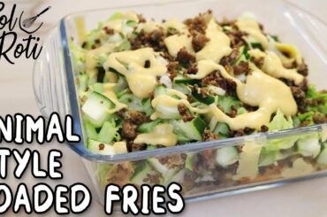 ANIMAL STYLE LOADED FRIES - FRENCH FRIES RECIPE - Gol Roti