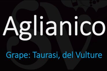 How to Pronounce Aglianico? Italian Wine Pronunciation