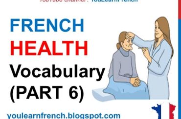 French Lesson 256 - HEALTH Illness Medical French Vocabulary Expressions (PART 6) At the doctor