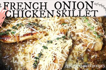 French Onion Chicken Skillet || Quick & Easy || Dinner Recipes