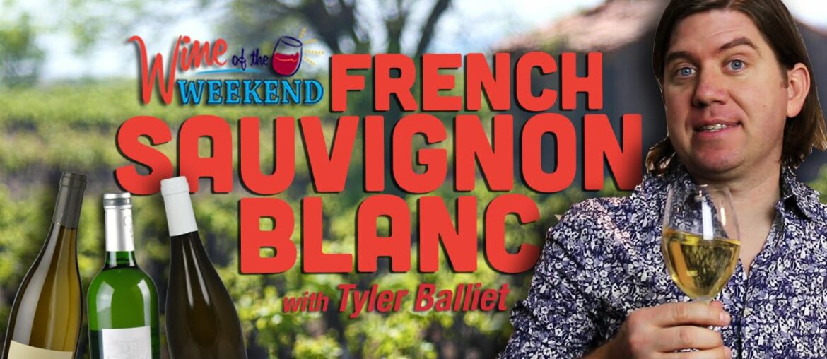 Wine of the Weekend: French Sauvignon Blanc Wine of the Weekend: French Sauvignon Blanc