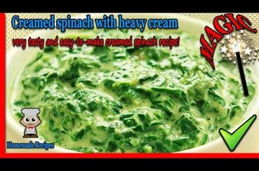Matchless! Creamed spinach with sour cream - classic French spinach recipe to make creamed spinach!