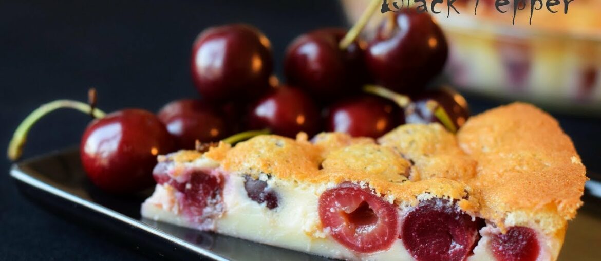 Cherry Cake Recipe – Сlafoutis | Black Pepper Chef Cherry Cake Recipe - Сlafoutis | Black Pepper Chef