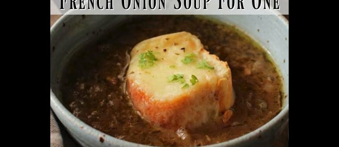 French Onion Soup Recipe For One | OneDishKitchen.com