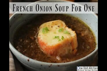 French Onion Soup Recipe For One | OneDishKitchen.com