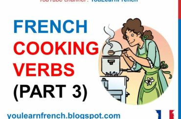 French Lesson 229 - COOKING VERBS Part 3 Kitchen Utensils Food Vocabulary French cuisine recipes