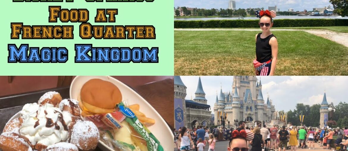 Disney Springs, French Quarter Food & Magic Kingdom!- Day 35- May to June Holiday 2019!