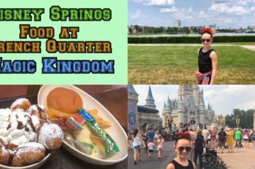 Disney Springs, French Quarter Food & Magic Kingdom!- Day 35- May to June Holiday 2019!