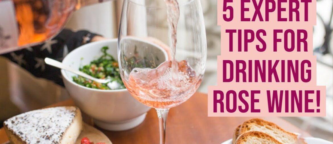 5 Expert Tips for Drinking Rosé Wine! 5 Expert Tips for Drinking Rosé Wine!