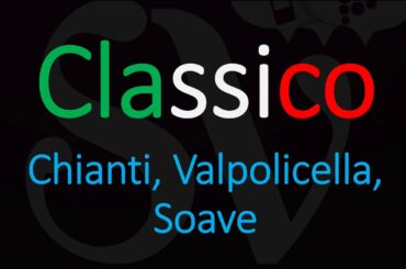 How to Pronounce Classico & Meaning? Italian Wine Pronunciation & Definition