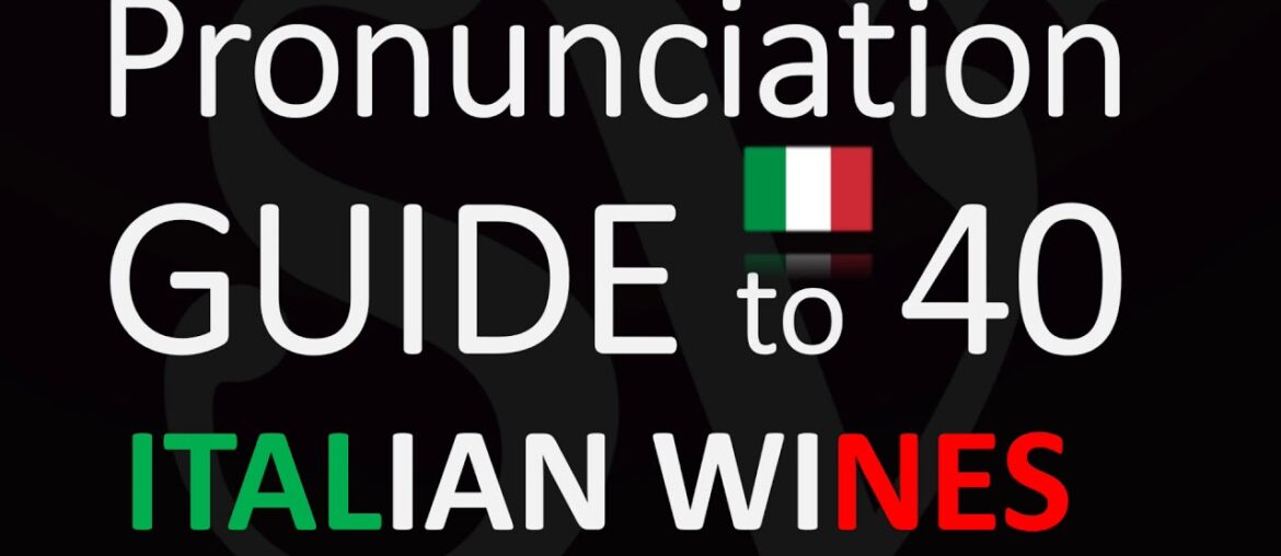 Quick Guide To 40 Italian Wine - NEED to KNOW Pronunciation Tutorial