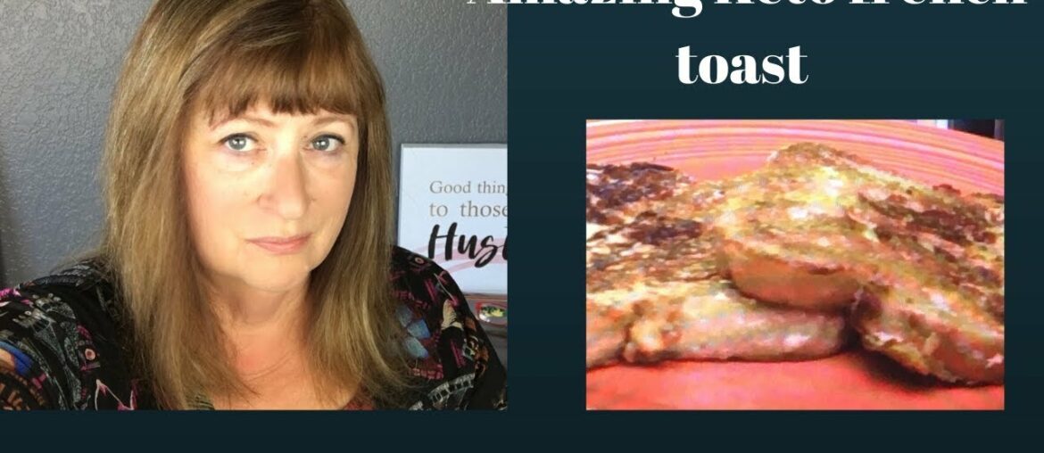 My Amazing low carb/Keto French Toast My Amazing low carb/Keto French Toast