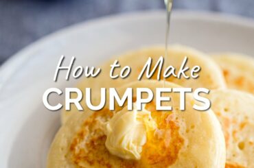 How to Make Crumpets - A Quick & Easy Crumpet Recipe