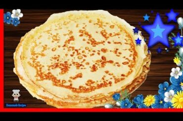 Delicious! French crepes with milk - easy French crepe recipe to make crepes with milk and eggs!