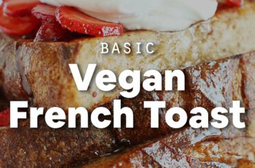 Basic Vegan French Toast | Minimalist Baker Recipes