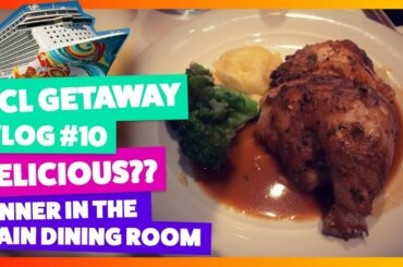 NCL Getaway | Vlog Part 10 | Dinner in the Main Dining Room