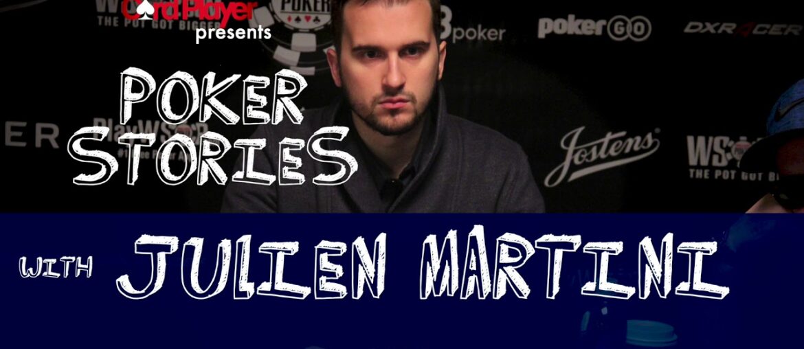 PODCAST: Poker Stories With Julien Martini