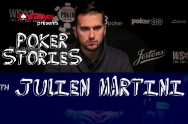 PODCAST: Poker Stories With Julien Martini