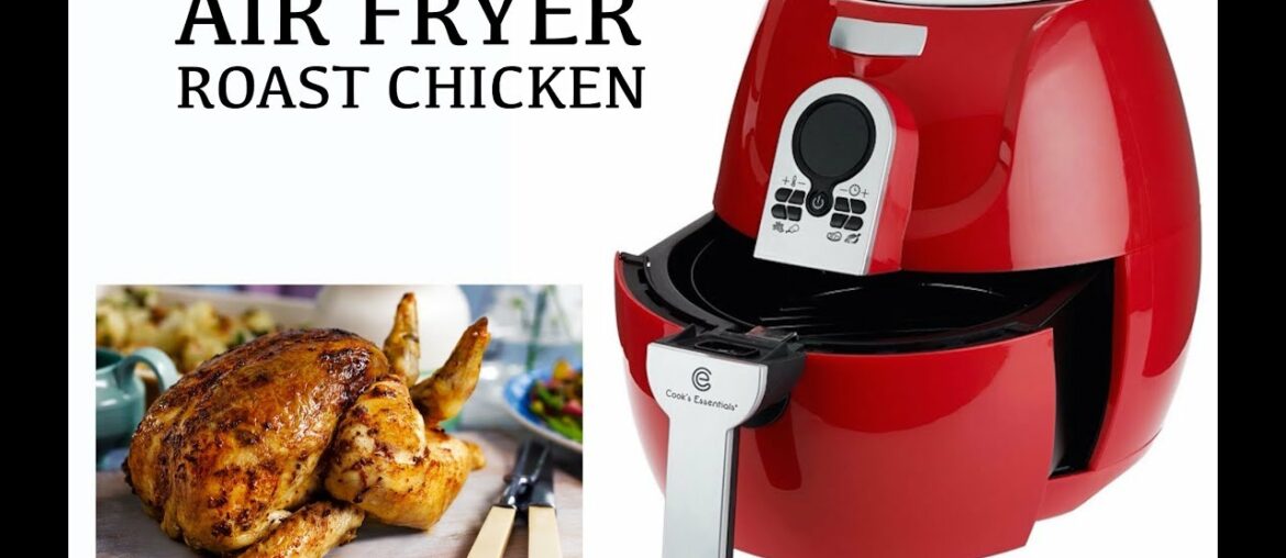 Juicy Roast Whole Chicken Recipe - Air Fryer Friday