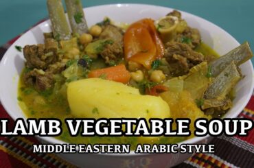 Lamb Vegetable Soup - Bone Soup - #howtocook #arabrecipes #middleeasternfood Recipe - Arabic Recipe