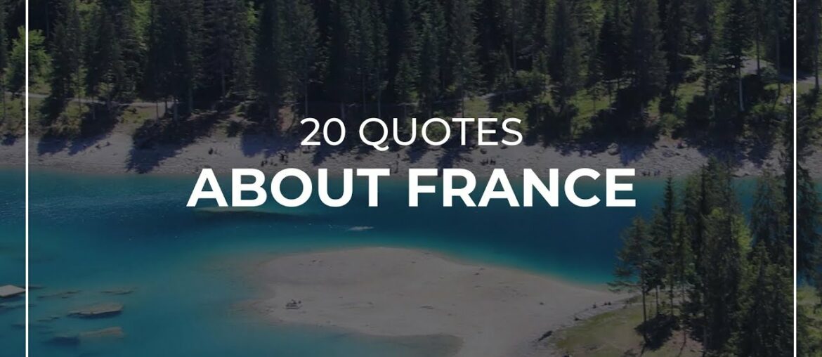20 Quotes about France | Daily Quotes | Quotes for the Day | Trendy Quotes 20 Quotes about France | Daily Quotes | Quotes for the Day | Trendy Quotes