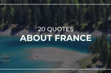 20 Quotes about France | Daily Quotes | Quotes for the Day | Trendy Quotes