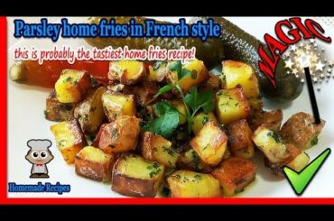 Delicious! Sliced home fries in the pan, French home fries recipe to make sliced home fries!