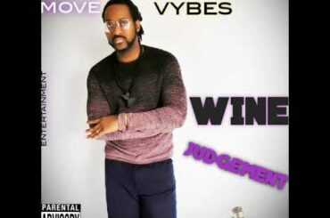 Move Vybes Wine judgement 🔥📀