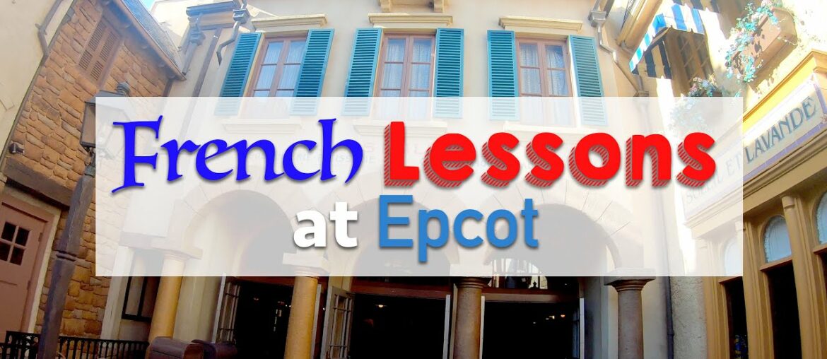 French Lessons at Epcot French Lessons at Epcot