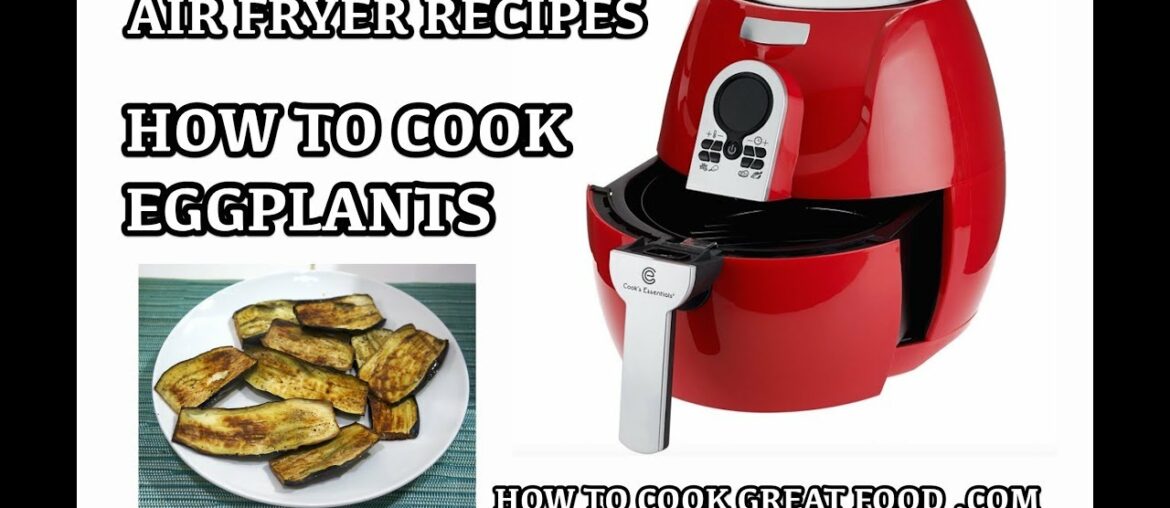 Air Fryer Recipes – Simple Eggplant – How to cook with a air fryer Air Fryer Recipes - Simple Eggplant - How to cook with a air fryer