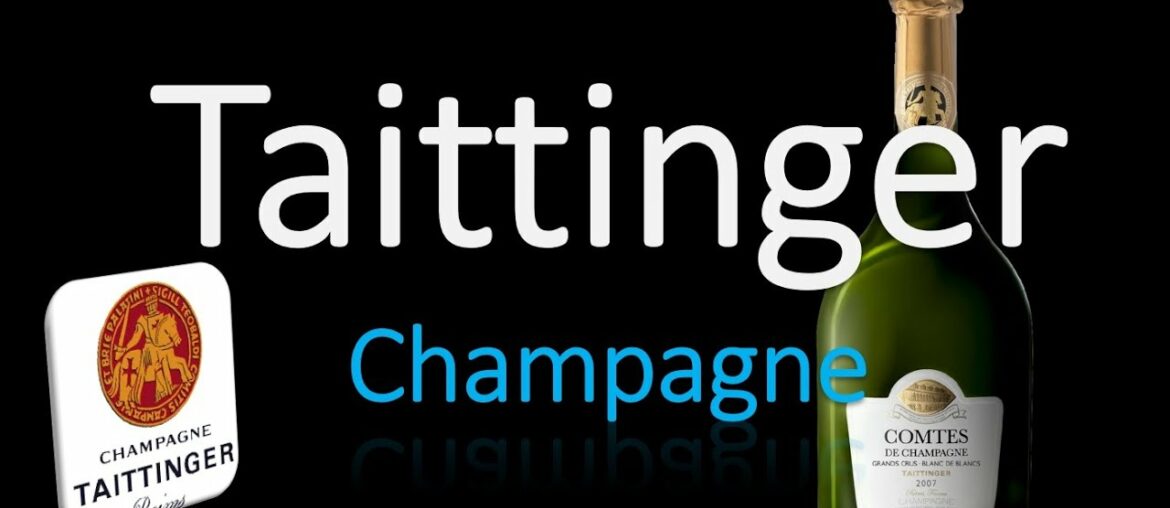 Everything You NEED to KNOW about Taittinger – Champagne Facts & French Pronunciation Everything You NEED to KNOW about Taittinger - Champagne Facts & French Pronunciation