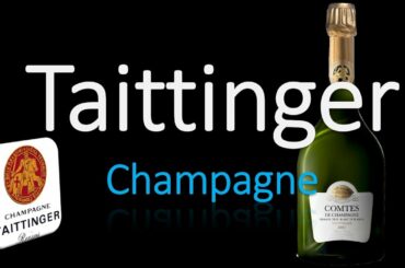 Everything You NEED to KNOW about Taittinger - Champagne Facts & French Pronunciation