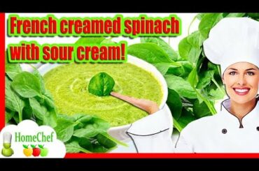 Super tasty! French creamed spinach with sour cream - creamed spinach recipe with frozen spinach!