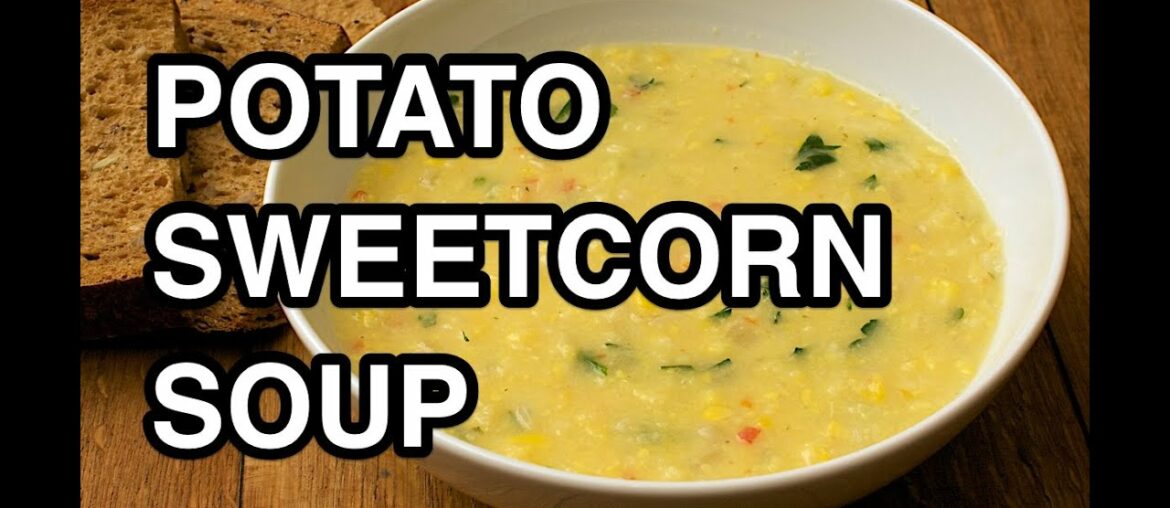 Sweetcorn & Potato #howtocook #soup #souprecipes Recipe - Super Easy Veggy Vegan