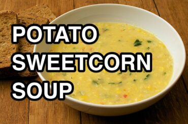 Sweetcorn & Potato #howtocook #soup #souprecipes Recipe - Super Easy Veggy Vegan