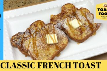 Classic French Toast Quick & Easy Recipe