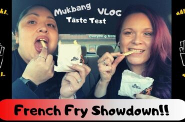 *French Fry Showdown*Collaboration*Mukbang*VLOG*