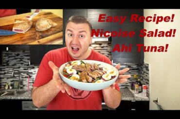 Easy Recipe | Nicoise Salad | Ahi Tuna 2019