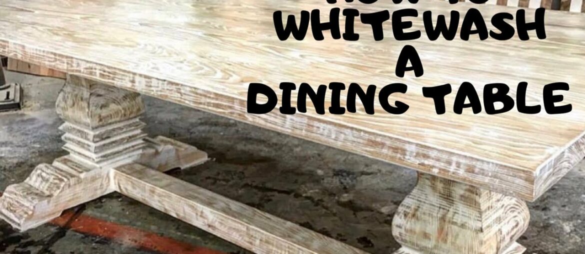 How to Whitewash a Dining Table How to Whitewash a Dining Table