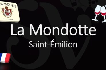 La Mondotte - Wine Info & How to Pronounce? Saint-Émilion Grand Cru